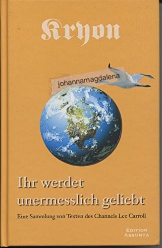 Carroll, Lee Kryon - Ihr werdet unermesslich geliebt