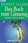 Fulder, Stephen Das Buch vom Ginseng
