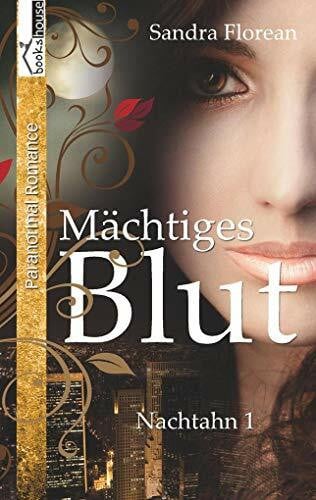 Florean, Sandra Mächtiges Blut: Nachtahn 1