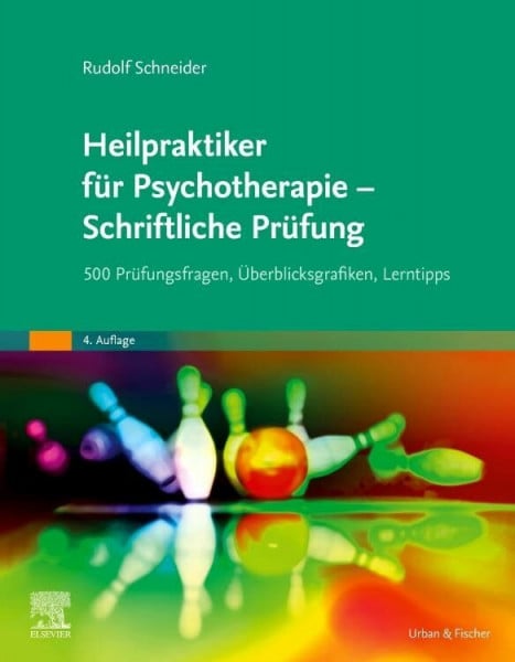 Schneider, Rudolf Heilpraktiker für Psychotherapie - Schriftliche Prüfung: 500 Prüfungsfragen, Überblicksgrafiken, Lerntipps
