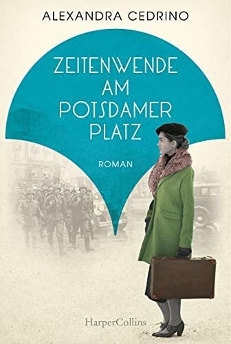 Cedrino, Alexandra Zeitenwende am Potsdamer Platz: Roman (Die Galeristinnen-Trilogie, Band 2)