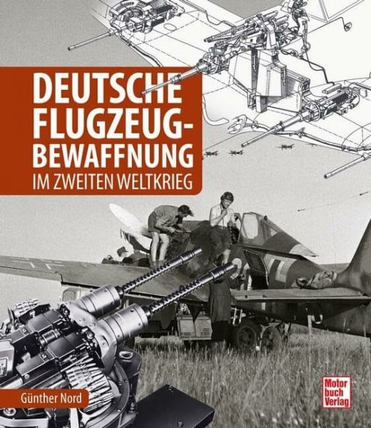 Nord, Günther Deutsche Flugzeug-Bewaffnung: im Zweiten Weltkrieg