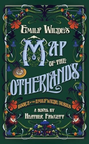 Fawcett, Heather Emily Wilde's Map of the Otherlands: Book 2 of the Emily Wilde Series
