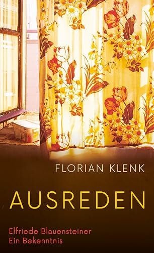 Klenk, Florian Ausreden: Elfriede Blauensteiner - Ein Bekenntnis