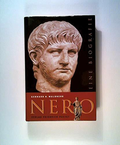 Waldherr, Gerhard H. Nero: Eine Biografie (Biografien)