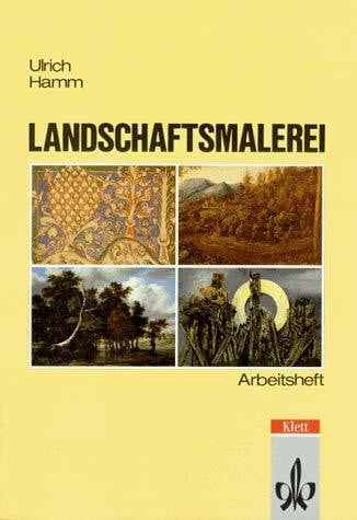 Hamm, Ulrich Thema Kunst. Arbeitshefte Kunst für die Sekundarstufe II: Arbeitshefte Kunst für die Sekundarstufe II, Landschaftsmalerei