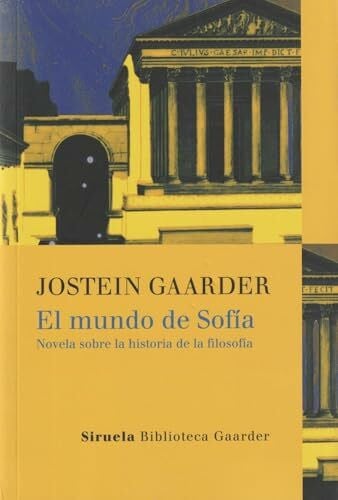 Gaarder, Jostein El mundo de Sofia: Novela sobre la historia de la filosofia. Ausgezeichnet mit dem Deutschen Jugendliteraturpreis 1994 (Las Tres Edades / Biblioteca Gaarder, Band 1)