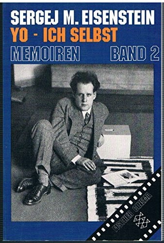 Serge M. Eisenstein Yo, Ich selbst: Memoiren, Band 2