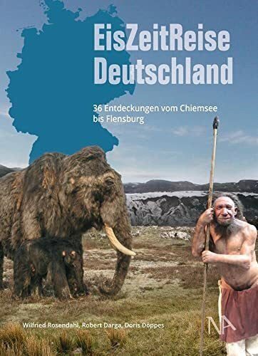 Döppes, Doris EisZeitReise Deutschland: 36 Entdeckungen vom Chiemsee bis Flensburg