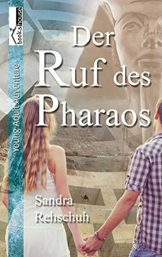 Rehschuh, Sandra Der Ruf des Pharaos