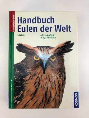 Mikkola, Heimo Handbuch Eulen der Welt: Alle 249 Arten in 750 Farbfotos