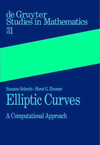 Zimmer, Horst G. Elliptic Curves: A Computational Approach (De Gruyter Studies in Mathematics, 31)
