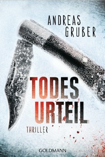 Gruber, Andreas Todesurteil: Thriller (Maarten S. Sneijder und Sabine Nemez, Band 2)