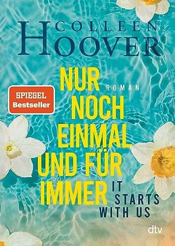 Galić, Anja It starts with us – Nur noch einmal und für immer: Roman | Der Bestseller der Queen of Love jetzt im Taschenbuch (Lily, Ryle und Atlas-Reihe, Band 2)