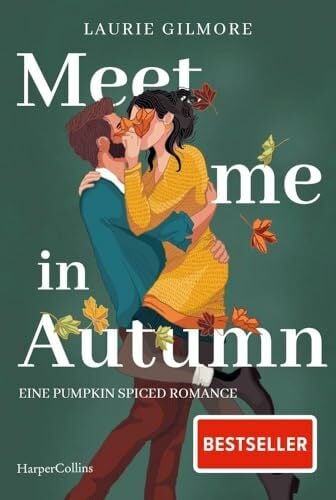 Takacs, Martina Meet me in Autumn. Eine Pumpkin spiced Romance: Roman | SPIEGEL-Bestseller Herbst 2024 | TikTok made me buy it! | Cozy Herbst-Romance mit Spice | ... | #GrumpyMeetsSunshine (Dream Harbor, Band 1)