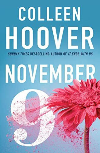 Hoover, Colleen November 9 (Nine): From the #1 Sunday Times bestselling author comes an unforgettable and emotional love story