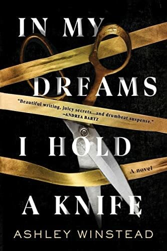 Winstead, Ashley In My Dreams I Hold a Knife: A Novel
