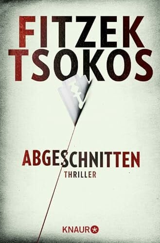 Tsokos, Prof. Dr. Michael Abgeschnitten: Thriller | Der SPIEGEL Bestseller als Taschenbuch | Sebastian Fitzek und Michael Tsokos - Zwei Meister ihres Fachs - Ein Thriller der Extraklasse.
