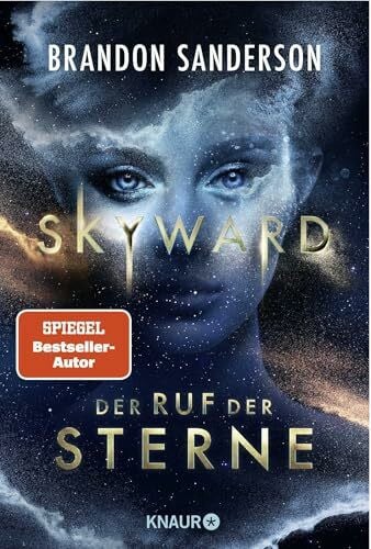 Sanderson, Brandon Skyward - Der Ruf der Sterne: Roman | Packendes All Age SciFi-Abenteuer rund um Sternenpilotin Spensa von Nummer 1 Bestsellerautor Brandon Sanderson (Claim the Stars, Band 1)