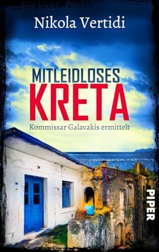 Vertidi, Nikola Mitleidloses Kreta (Griechenland-Krimis 6): Kommissar Galavakis ermittelt | Ein Griechenland-Krimi zum Wegträumen