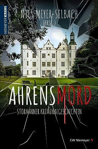 Meyer-Selbach, Nils AHRENSMORD: Stormarner Kriminalgeschichten