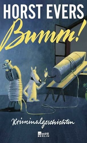 Evers, Horst Bumm!: Kriminalgeschichten