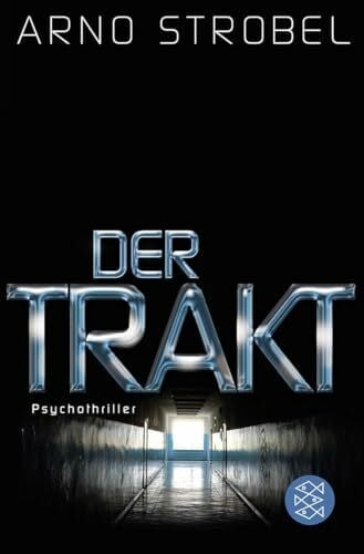 Strobel, Arno Der Trakt: Psychothriller