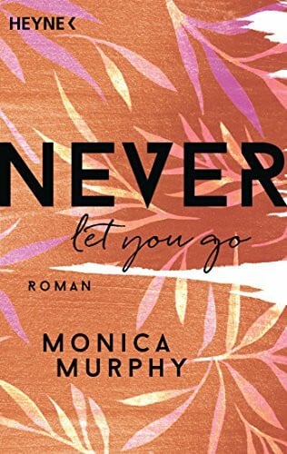 Ostrop, Barbara Never Let You Go: Roman (Never-Serie, Band 2)