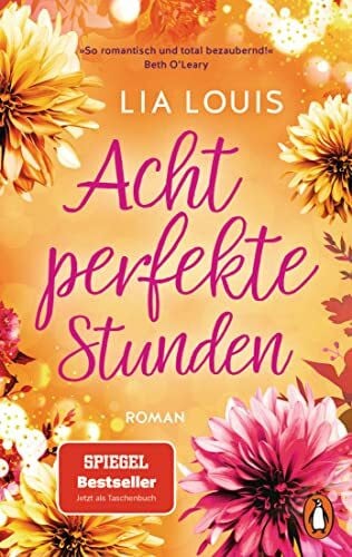 Dünninger, Veronika Acht perfekte Stunden: Roman. Der Liebesroman-Bestseller für bezaubernde Lesestunden - erstmals im Taschenbuch