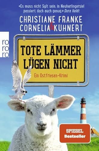 Kuhnert, Cornelia Tote Lämmer lügen nicht: Ein Ostfriesen-Krimi | 'Zum Brüllen komisch, echter ostfriesischer Humor. Situationskomik aus dem prallen Leben!' Klaus-Peter Wolf (Henner, Rudi und Rosa, Band 10)