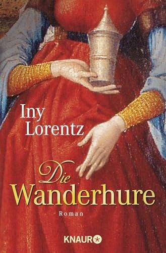 Lorentz, Iny Die Wanderhure (Die Wanderhuren-Reihe, Band 1)