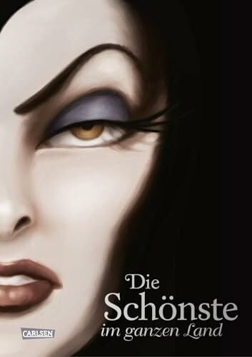 Kurtz, Ellen Disney Villains 1: Die Schönste im ganzen Land: Das Märchen von Schneewittchen und der bösen Königin | Dark Fantasy-Buchreihe über die wahren Geschichten der Disney Bösewichte (1)