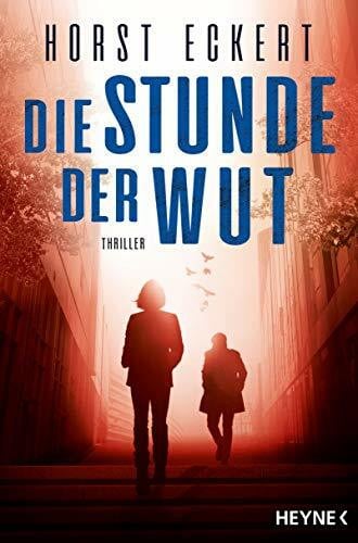 Eckert, Horst Die Stunde der Wut: Thriller (Ein Fall für Melia und Vincent-Reihe, Band 2)