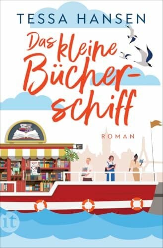 Hansen, Tessa Das kleine Bücherschiff: Roman | Ein betörender Wohlfühlroman über zwei engagierte Buchhändlerinnen (Das kleine Bücherschiff 1)