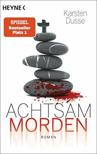 Dusse, Karsten Achtsam morden: Roman (Achtsam morden-Reihe, Band 1)