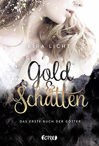 Licht, Kira Gold und Schatten: Das erste Buch der Götter (Die Bücher der Götter - Dilogie, Band 1)