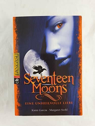 Koob-Pawis, Petra Seventeen Moons - Eine unheilvolle Liebe: Romantasy (Sixteen Moons, Band 2)