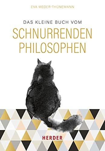 Meder-Thünemann, Eva Das kleine Buch vom schnurrenden Philosophen: Was ich von meinem Kater gelernt habe