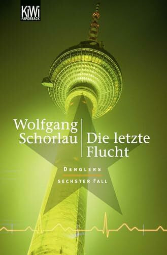 Schorlau, Wolfgang Die letzte Flucht: Denglers sechster Fall (Dengler ermittelt, Band 6)