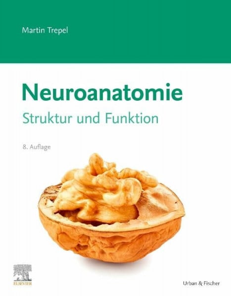 Trepel, Martin Neuroanatomie: Struktur und Funktion