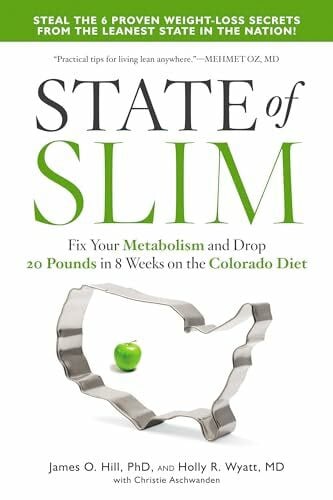 Aschwanden, Christie State of Slim: Fix Your Metabolism and Drop 20 Pounds in 8 Weeks on the Colorado Diet