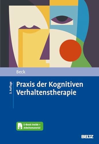 Beck, Judith S. Praxis der Kognitiven Verhaltenstherapie: Mit E-Book inside und Arbeitsmaterial