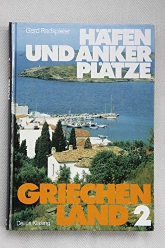 Radspieler, Gerd Griechenland 2: Attikaküste, Petalischer Golf, Südlicher Euböa-Golf, Südteil von Euböa, Kykladen