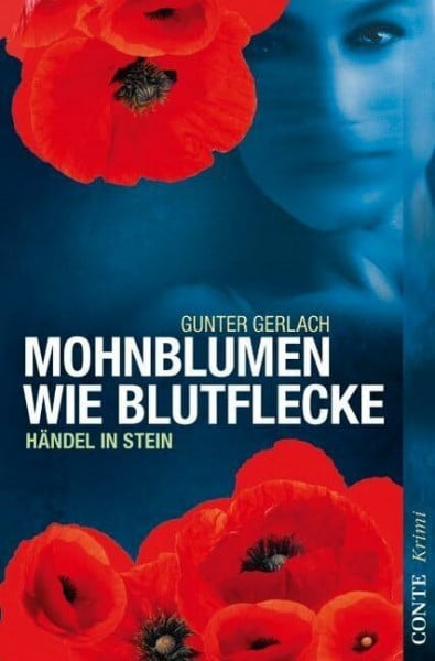 Gerlach, Gunter Mohnblumen wie Blutflecke: Händel in Stein (Conte Krimi)