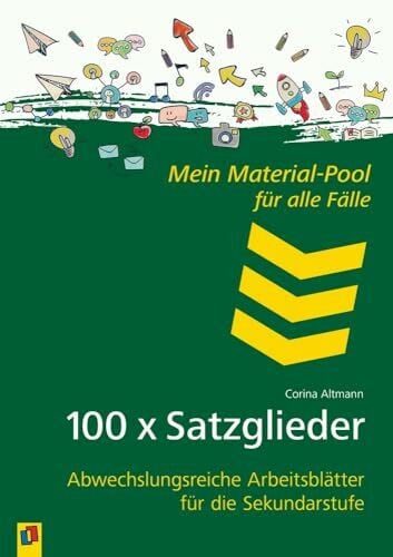 Altmann, Corina 100 x Satzglieder: Abwechslungsreiche Arbeitsblätter für die Sekundarstufe (Mein Material-Pool für alle Fälle)