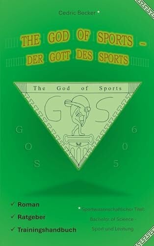 Becker, Cedric The God of Sports - Der Gott des Sports: Roman. Ratgeber. Trainingshandbuch.