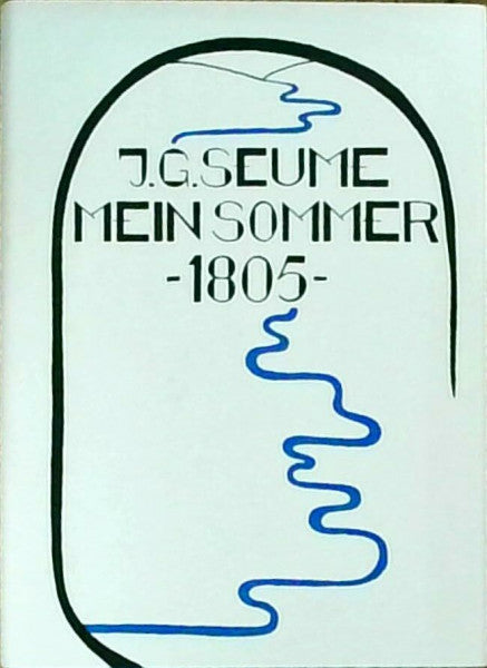 Seume, Johann Gottfried Mein Sommer 1805