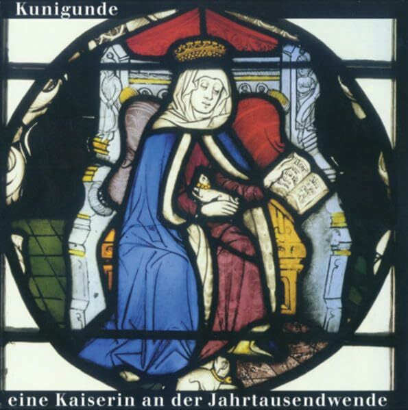 Wenz-Haubfleisch, Annegret Kunigunde: Eine Kaiserin an der Jahrtausendwende
