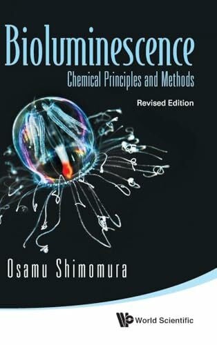 Shimomura Osamu BIOLUMINESCENCE (REVISED ED): Chemical Principles and Methods