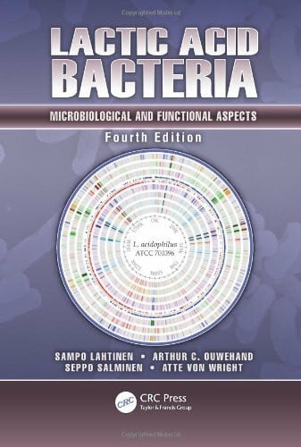 Lahtinen, Sampo Lactic Acid Bacteria: Microbiological and Functional Aspects: Microbiological and Functional Aspects, Fourth Edition